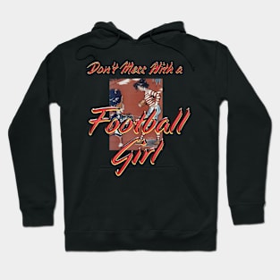 Don't Mess With a Football Girl Hoodie